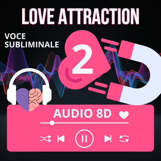 Love Attraction 2 - Audio Induzione 8D